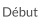 Début