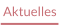 Aktuelles