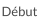 Début