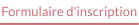 Formulaire d'inscription